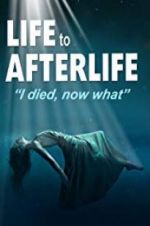 Watch Life to AfterLife: I Died, Now What 123netflix