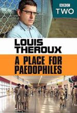 Watch Louis Theroux: A Place for Paedophiles 123netflix