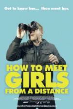 Watch How to Meet Girls from a Distance 123netflix