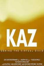 Watch Kaz: Pushing the Virtual Divide 123netflix