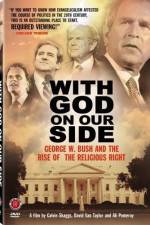 Watch With God on Our Side George W Bush and the Rise of the Religious Right in America 123netflix