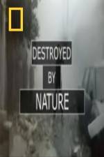 Watch National Geographic Destroyed By Nature 123netflix