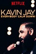 Watch Kavin Jay: Everybody Calm Down! 123netflix