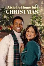 Watch Aisle Be Home for Christmas 123netflix