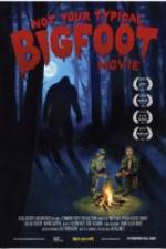 Watch Not Your Typical Bigfoot Movie 123netflix