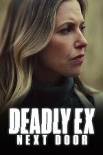 Watch Deadly Ex Next Door 123netflix