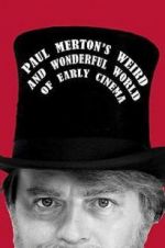 Watch Paul Merton\'s Weird and Wonderful World of Early Cinema 123netflix
