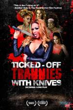 Watch Ticked-Off Trannies with Knives 123netflix