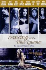 Watch Dancing at the Blue Iguana 123netflix
