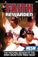 Watch Faith Rewarded: The Historic Season of the 2004 Boston Red Sox 123netflix