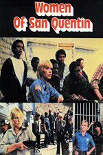 Watch Women of San Quentin 123netflix