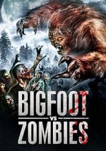 Watch Bigfoot Vs. Zombies 123netflix