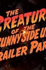 Watch The Creature of the Sunny Side Up Trailer Park 123netflix