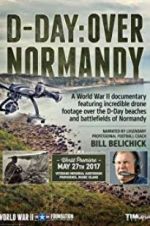 Watch D-Day: Over Normandy Narrated by Bill Belichick 123netflix