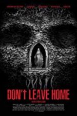 Watch Don\'t Leave Home 123netflix