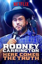 Watch Rodney Carrington: Here Comes the Truth 123netflix