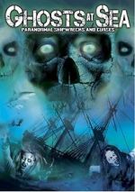 Watch Ghosts at Sea: Paranormal Shipwrecks and Curses 123netflix