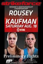 Watch Strikeforce Rousey vs Kaufman Preliminary Fights 123netflix