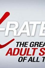 Watch X-Rated 2: The Greatest Adult Stars of All Time! 123netflix