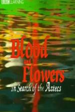 Watch Blood and Flowers - In Search of the Aztecs 123netflix