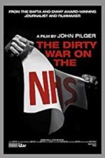 Watch The Dirty War on the National Health Service 123netflix