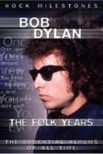 Watch Bob Dylan - The Folk Years 123netflix