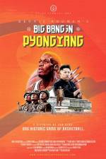Watch Dennis Rodman's Big Bang in PyongYang 123netflix