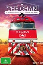 Watch The Ghan: Australia\'s Greatest Train Journey 123netflix