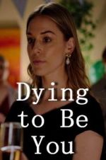 Watch Dying to Be You 123netflix
