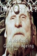 Watch Immortal? A Horizon Guide to Ageing 123netflix