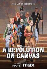 Watch A Revolution on Canvas 123netflix