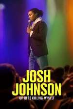Watch Josh Johnson: Up Here Killing Myself (TV Special 2023) 123netflix