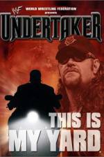 Watch WWE Undertaker This Is My Yard 123netflix