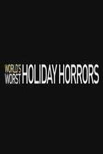 Watch Worlds Worst Holiday Horrors 123netflix