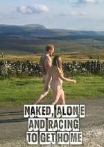 Watch Naked, Alone and Racing to Get Home 123netflix