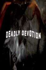 Watch Deadly Devotion 123netflix