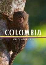 Watch Colombia: Wild and Free 123netflix