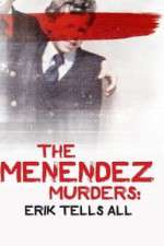 Watch The Menendez Murders: Erik Tells All 123netflix