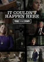 Watch True Crime Story: It Couldn't Happen Here 123netflix