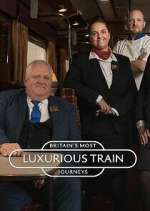 Watch Britain's Most Luxurious Train Journeys 123netflix