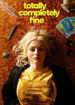 Watch Totally Completely Fine 123netflix
