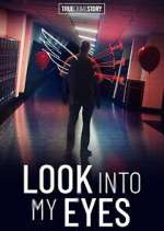 Watch True Crime Story: Look Into My Eyes 123netflix