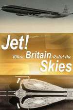 Watch Jet When Britain Ruled the Skies 123netflix