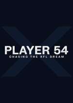Watch Player 54: Chasing the XFL Dream 123netflix