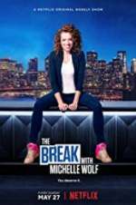 Watch The Break with Michelle Wolf 123netflix