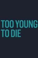 Watch Too Young to Die 123netflix