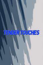Watch Tender Touches 123netflix